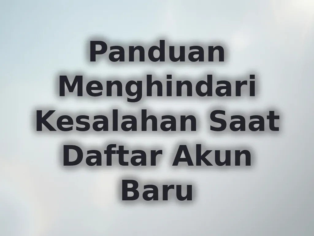 Panduan Daftar Akun